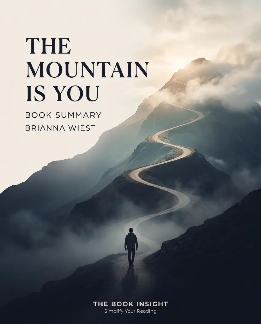 The Mountain Is You book summary showing a person climbing a mountain toward light, symbolizing overcoming self-sabotage and personal growth.